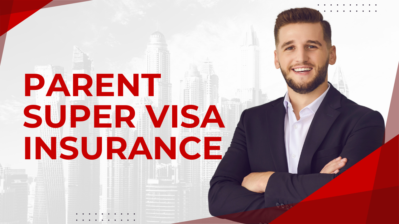 Parent Super Visa Insurance